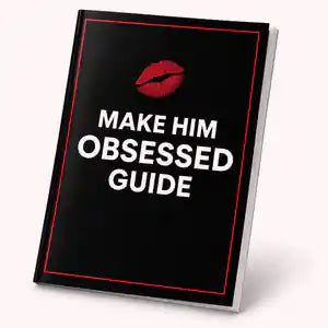 FREE Make Him Obsessed Guide